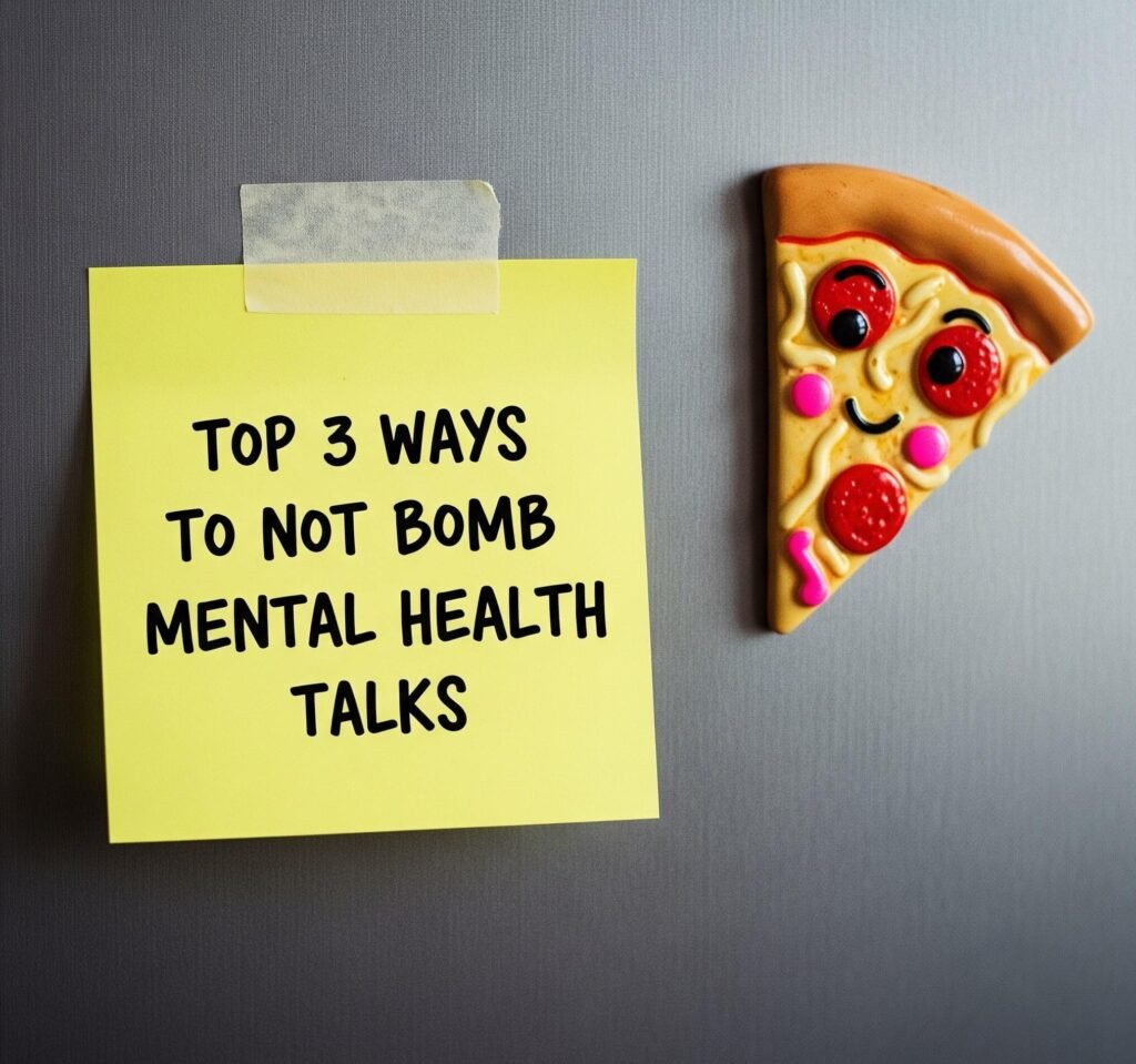 Fridge Note: 3 Ways to Ace Mental Health Talks